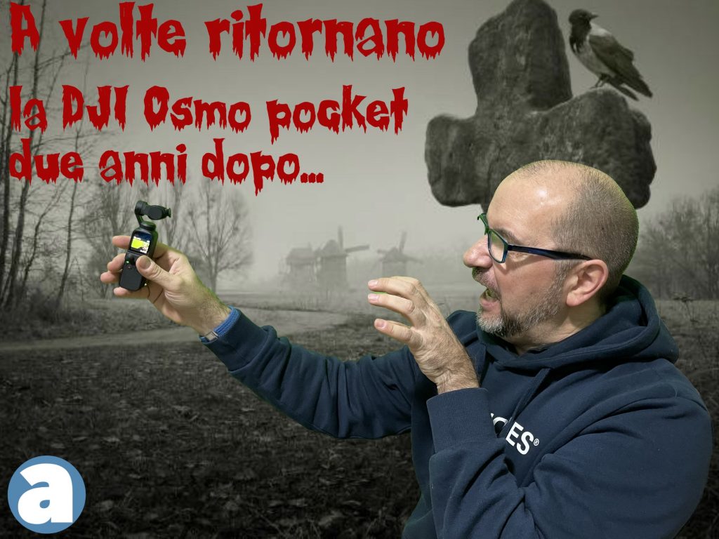 A Volte Ritornano Dji Osmo Pocket Due Anni Dopo Ne Vale Ancora La Pena